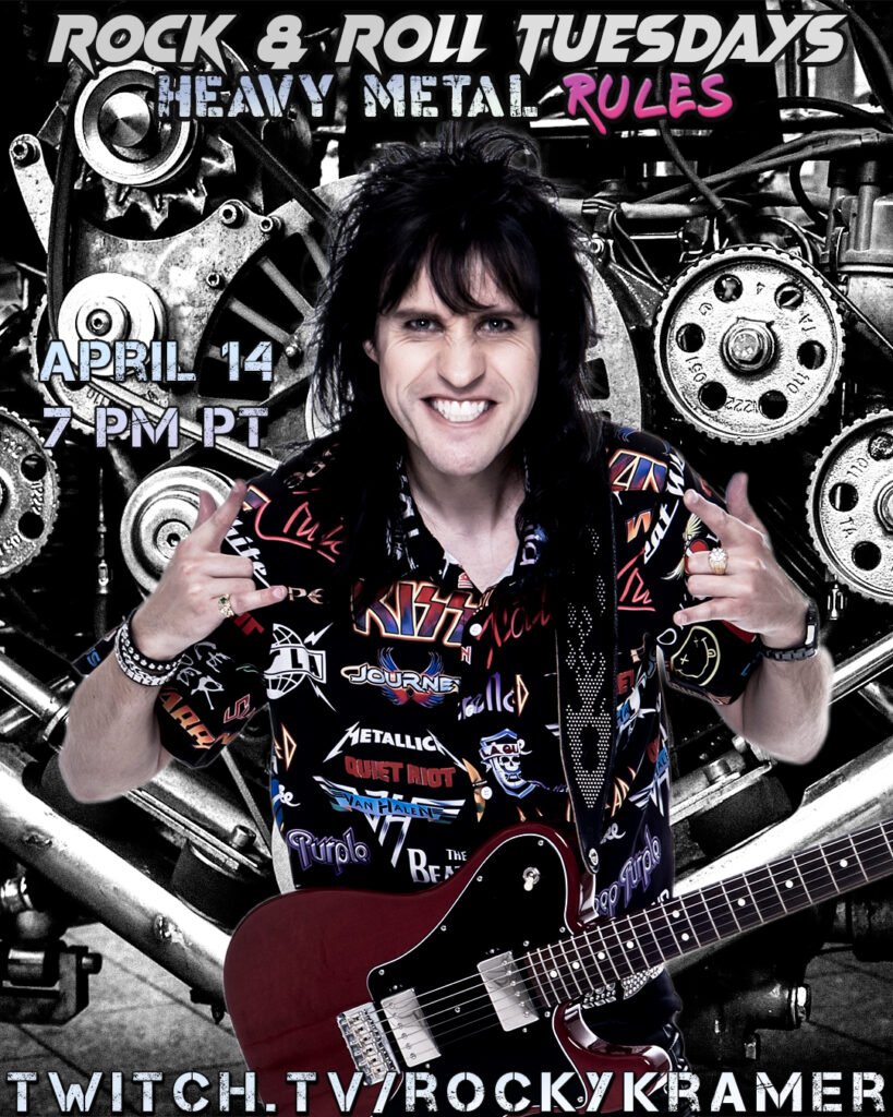 Rocky Kramer’s Rock & Roll Tuesdays Presents  “Heavy Metal Rules” Show On Tuesday, April 14th, 2026 7 PM PT on Twitch